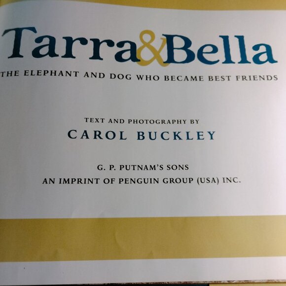 Tarra and Bella The Elephant and Dog Who Became Best Friends Carol Buckley Book - Picture 3 of 6